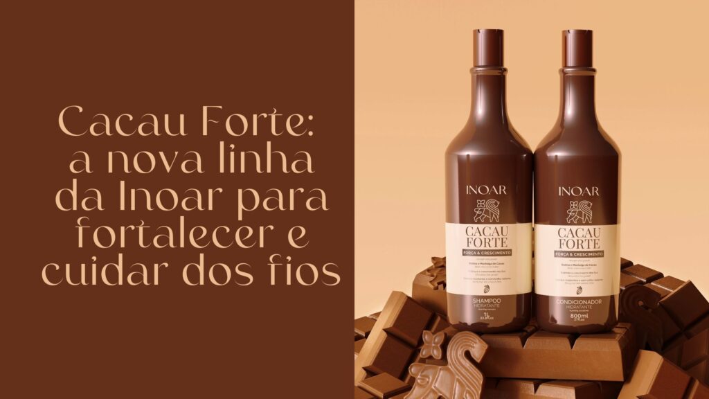 Cacau Forte: nova linha Inoar acaba de chegar ao mercado
