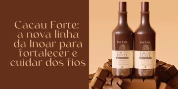 Cacau Forte: nova linha Inoar acaba de chegar ao mercado